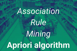 Association Rule Mining with Apriori Algorithm