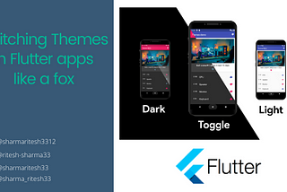 Switching themes in Flutter apps like a fox!