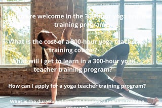 5 Answers to You’re Frequently Asked Questions On 300 Hours Hatha Yoga Teacher Training Course