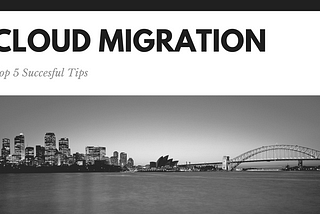 5 Effective Tips for Cloud Migration