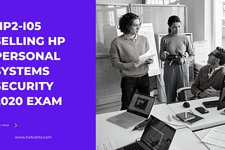 HP2-I05 Selling HP Personal Systems Security 2020 Exam