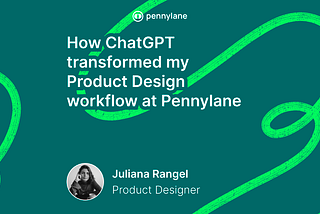 How ChatGPT transformed my Product Design workflow at Pennylane