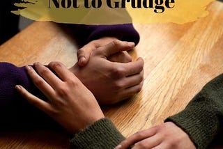 To Grudge or Not to Grudge