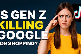 Is Gen Z killing google for shopping?