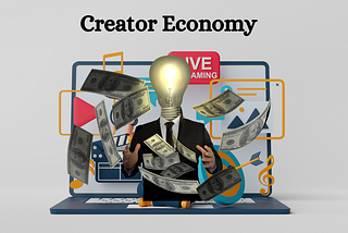 An illustration titled “Creator Economy” showing a content creator with a light bulb for a head, surrounded by money, emerging from a laptop. Icons of content creation such as the YouTube logo, a blog, and music notes are also emerging, symbolizing the financial opportunities in the creator economy