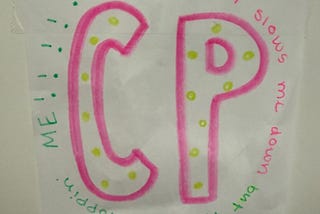 Sign on my granddaughter’s door, “Cerebral palsy slows me down, but it ain’t stopping me!”