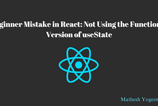Beginner Mistake in React: Not Using the Functional Version of useState
