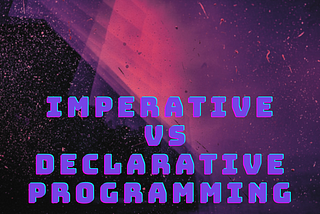 How to understand imperative and declarative programming