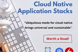 Ubiquitous mode for cloud native — Universal and Sustainable