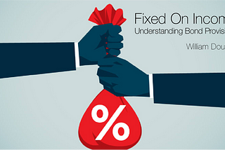 Fixed On Income: Understanding Bond Provisions.