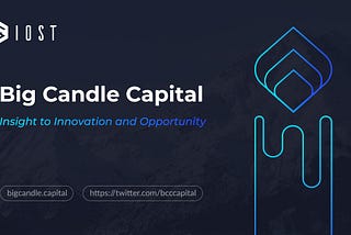 Big Candle Capital Joins Force with IOST to Launch a 100-Million-Dollar Fund for EVM Developers