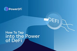 How to Tap Into The Power Of DeFi