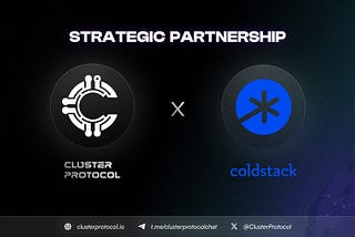 Empowering Decentralized AI and Storage Solutions: ColdStack & Cluster Protocol Partnership