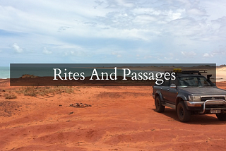 Rites And Passages