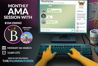 MONTLY AMA WITH FLOKI CORE TEAM MEMBER B (MARCH. 4, 2024)