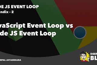 JavaScript Event Loop vs Node JS Event Loop