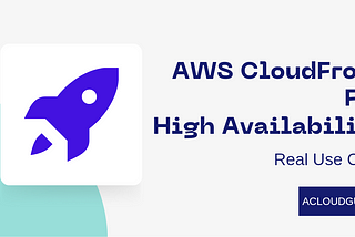 AWS CloudFront for High Availability