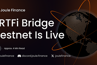 Joule Finance Launches First Part of the Testnet with Exciting Rewards: LRTFi Bridge