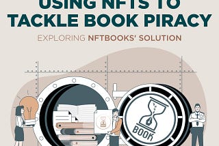 Using NFTs to Tackle Book Piracy: Exploring NFTBOOKS Solution