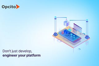 The Rise of Platform Engineering and IDPs_Opcito Technologies Pvt Ltd