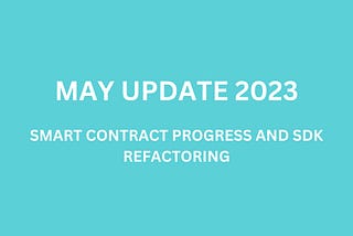 Protocol Development Update: Smart Contract Progress and SDK Refactoring