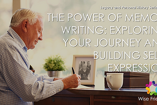 THE POWER OF MEMOIR WRITING: EXPLORING YOUR JOURNEY AND BUILDING SELF-EXPRESSION