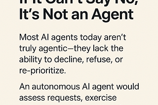 If It Can’t Say No, It’s Not an Agent