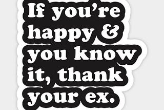 Thank you to my Ex!