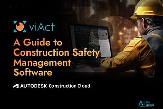 A Guide to Construction Safety Management Software