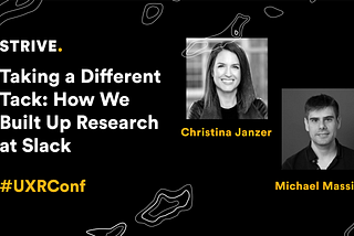 #UXRConf Recap: Michael Massimi and Christina Janzer on building up UX Research at Slack