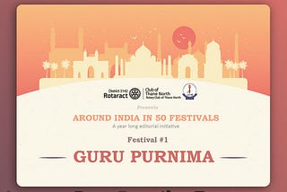 Around India in 50 Festivals — #1 Guru Purnima