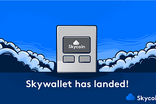 Skywallet has landed!