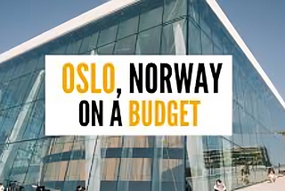 Budget Bliss in Oslo Top Tips to Explore Norway’s Capital Cheaply in July 2025