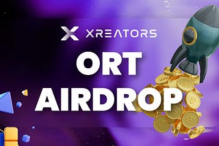 XREATORS ORT Airdrop Event