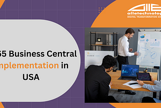 D365 Business Central implementation in the USA with our expert services.