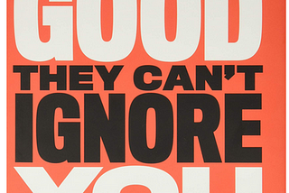 Book review and summary: So Good They Can’t Ignore You