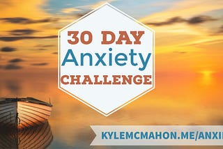 The 30 Day Anxiety Challenge