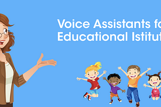 Voice Assistant Use Case for Education, Schools & Coaching Institutes