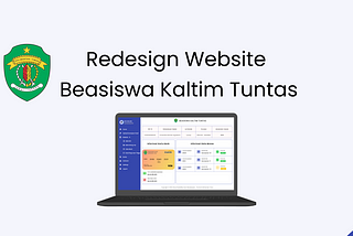 UX Case Study : Redesigning East Kalimantan Tuntas Scholarship