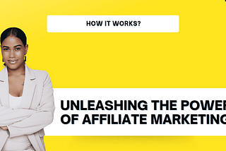 Unleashing the Power of Affiliate Marketing