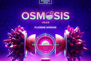 Osmosis v13.0.0 — Fluorine Upgrade