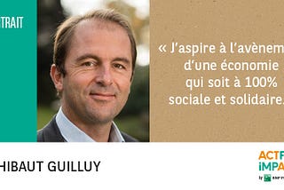 Rencontre avec Thibaut Guilluy : l’inclusion, une chance pour l’emploi