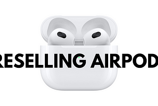 I Tried Reselling AirPods in 2023 (Earnings Included)
