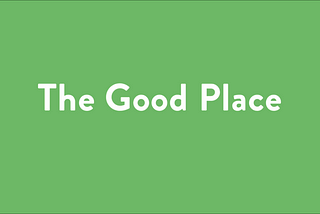 The Good Place: Afterthought