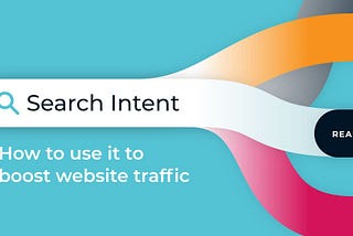 Search Intent 101 | The (Actually) Complete Guide | Forge and Smith