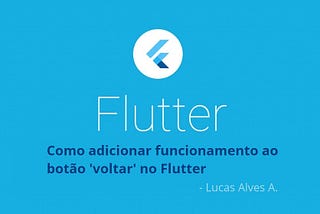 Como adicionar funcionamento ao botão ‘voltar’ no Flutter
