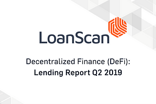 Digital Asset Lending via Decentralized Lending Protocols Q2 2019