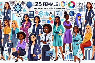 Empowering Change: 25+ Women Leading AI in the Finance Industry