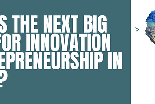 What is the next Big Thing for Innovation and Entrepreneurship in Africa?