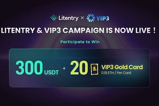 Litentry & VIP3 Campaign Guideline
